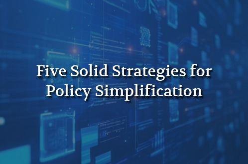 Text reads "Five Solid Strategies for Policy Simplification" on a blue abstract background with faint digital elements, conveying a professional tone.