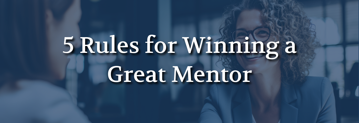 Business mentorship banner showing two professionals shaking hands in an office with bold text reading “5 Rules for Winning a Great Mentor,” highlighting career growth, professional networking, and mentor relationship advice.