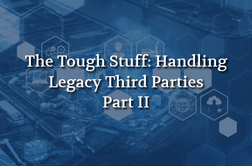 Text on a blue industrial background reads "The Tough Stuff: Handling Legacy Third Parties Part II." Overlay includes icons of gears, buildings, and technology.