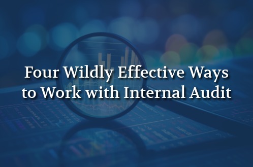 Text reads “Four Wildly Effective Ways to Work with Internal Audit” over a blurred background of financial graphs, exuding a professional tone.