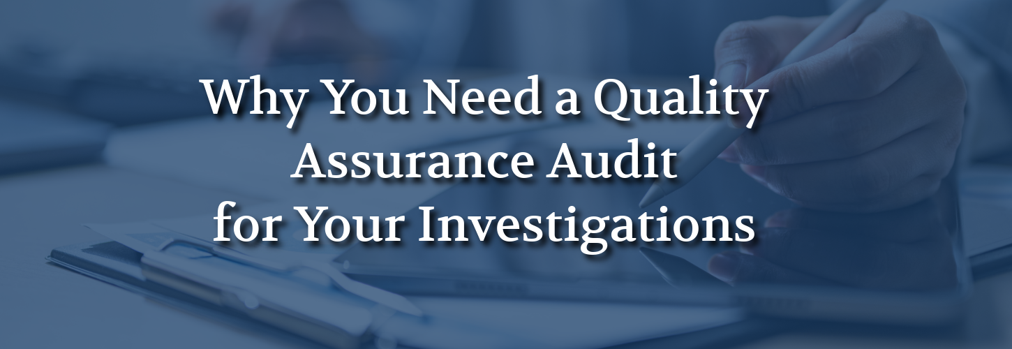 "Blurred background of a person writing on a notepad with the text 'Why You Need a Quality Assurance Audit for Your Investigations' overlaid."
