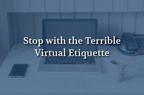 Blue-tinted desk scene with an open laptop, a phone, an office desk phone, and a coffee mug, with the text “Stop with the Terrible Virtual Etiquette” overlaid.