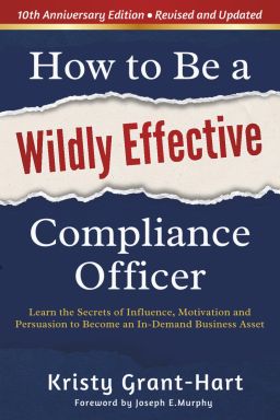 Book cover titled “How to Be a Wildly Effective Compliance Officer” by Kristy Grant-Hart. Blue background with bold white and red text.