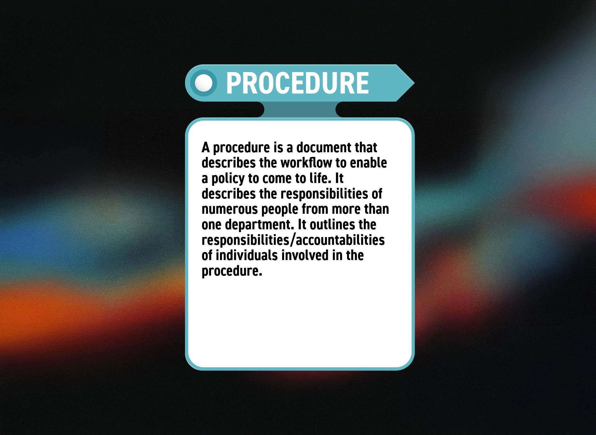 White text box on a dark, colorful blurred background. Header reads "PROCEDURE" in blue, with a definition detailing workflow and responsibilities.