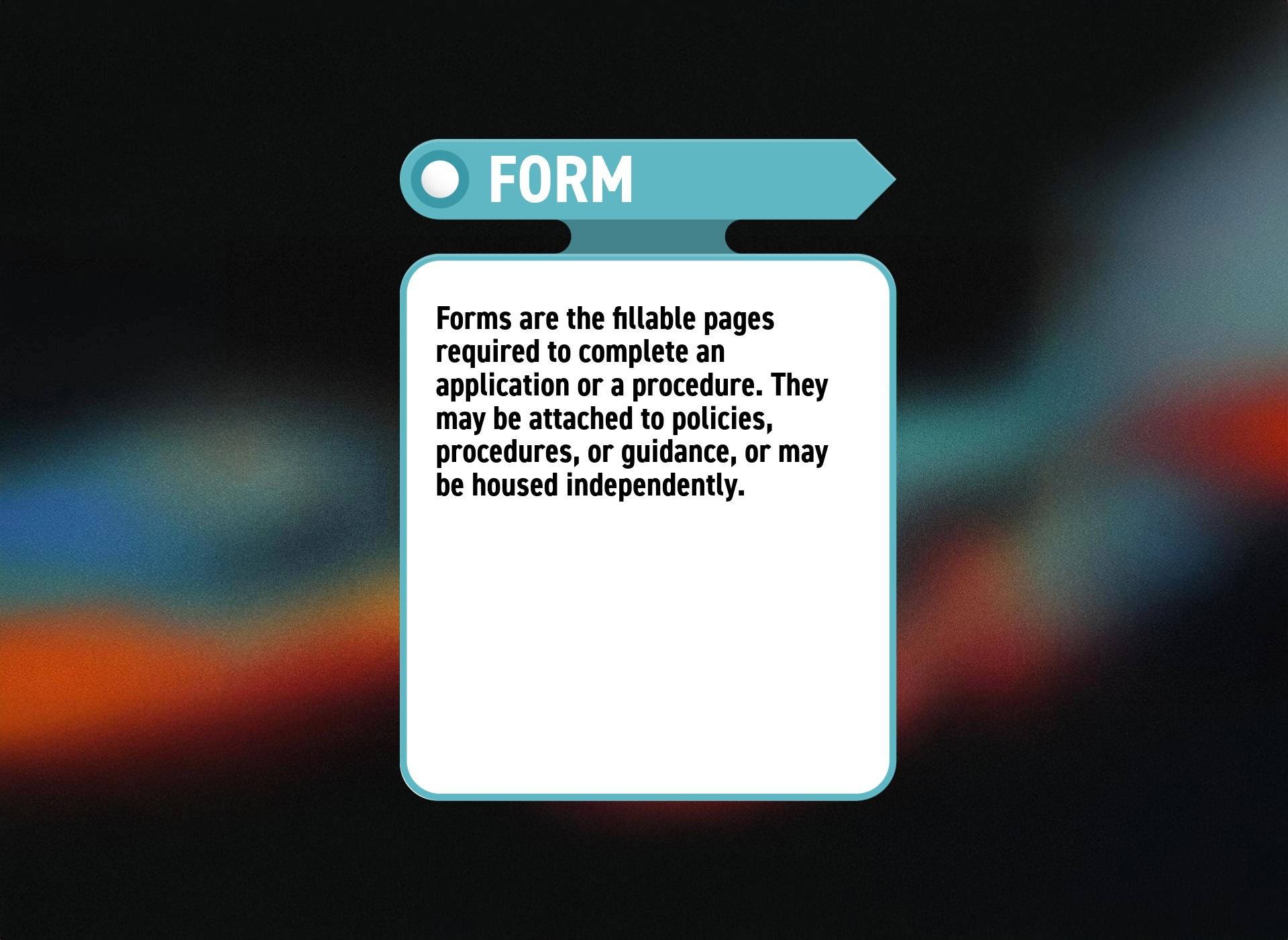 Blue arrow labeled "Form" pointing to a white box with text about forms being fillable pages for applications or procedures. Dark blurred gradient background.