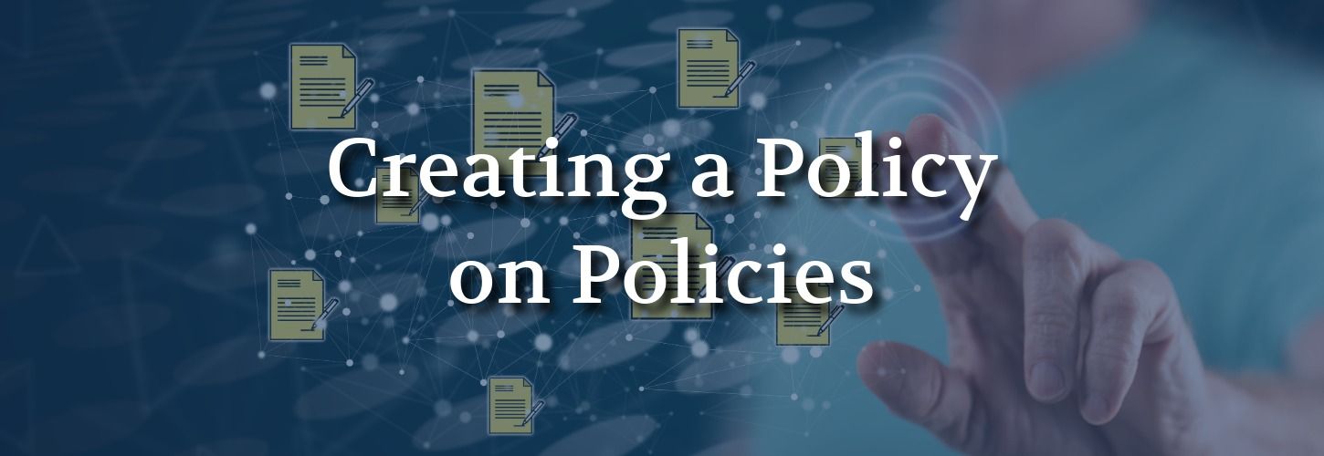 Finger touches a digital interface with icons of documents and a network pattern. Bold text reads "Creating a Policy on Policies" in the center.