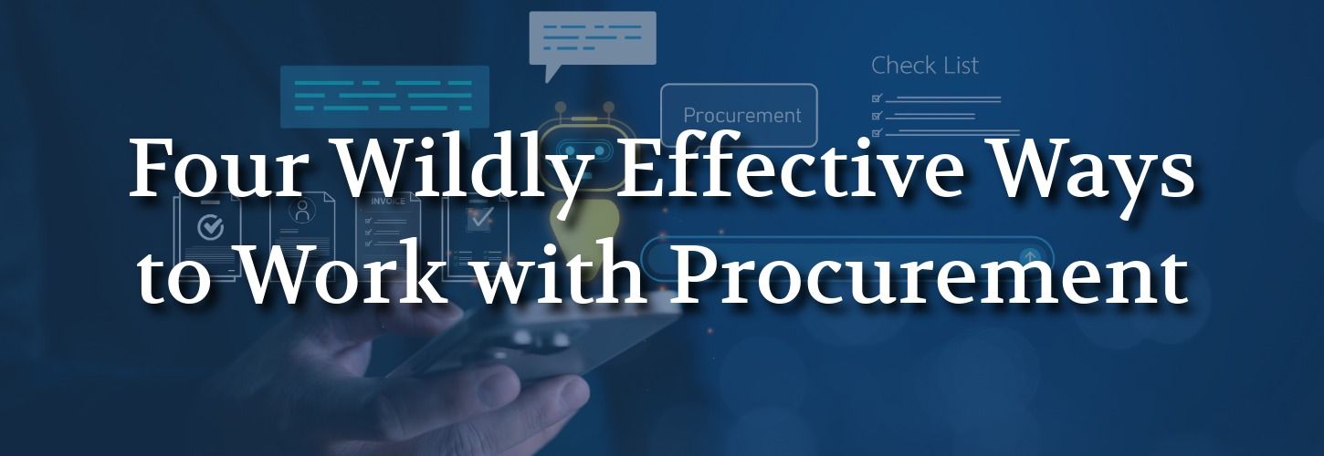 A hand holds a tablet displaying technology icons related to procurement. Overlaid text reads, "Four Wildly Effective Ways to Work with Procurement." The tone is professional and innovative.