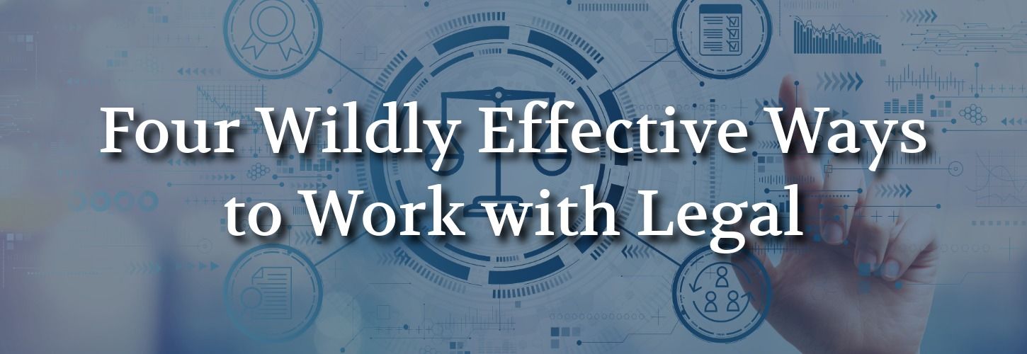 "Four Wildly Effective Ways to Work with Legal" text overlaid on a tech-themed blue background with circuit patterns and a subtle hand gesture.