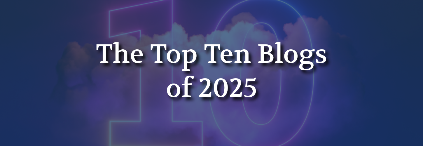 Alt text: Bold white text reading "The Top Ten Blogs of 2025" overlaid on a dreamy background with large, glowing numbers and soft clouds, conveying a futuristic and hopeful tone.